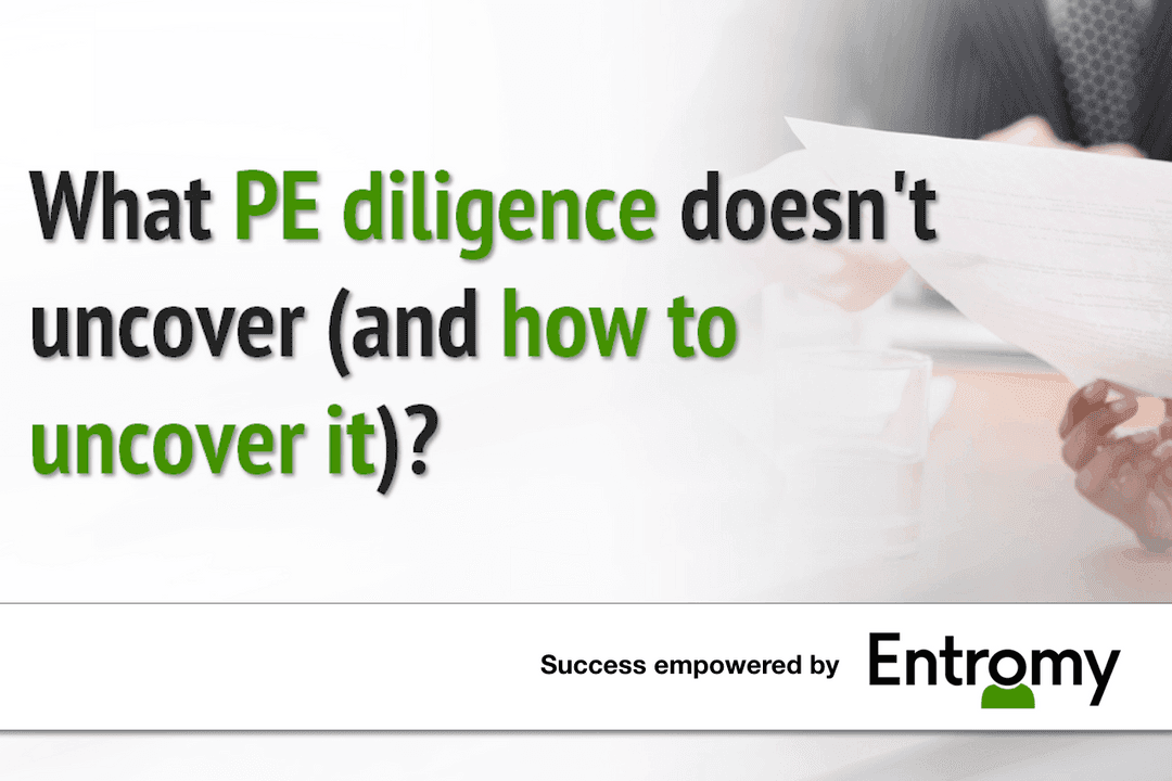 What PE diligence doesn't uncover (and how to uncover it)?